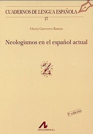 NEOLOGISMOS EN EL ESPAÑOL ACTUAL | 9788476351789 | GUERRERO RAMOS, GLORIA