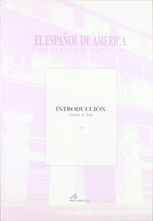 ESPAÑOL DE AMÉRICA, EL : INTRODUCCIÓN | 9788476352298 | SOLÉ, CARLOS A.