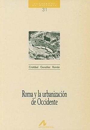 ROMA Y LA URBANIZACIÓN DE OCCIDENTAL | 9788476352533 | CRISTÓBAL GONZÁLEZ ROMÁN
