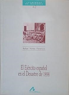 EJÉRCITO ESPAÑOL EN EL DESASTRE DE 1898, EL | 9788476352748 | NUÑEZ FLORENCIO, RAFAEL