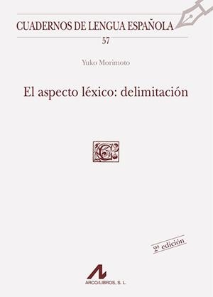 ASPECTO LÉXICO, EL : DELIMITACIÓN | 9788476353240 | MORIMOTO, YOKO