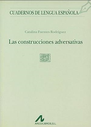 CONSTRUCCIONES ADVERSATIVAS | 9788476353257 | FUENTES RODRÍGUEZ, CATALINA