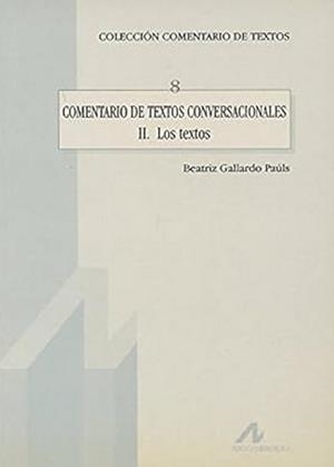 COMENTARIO DE TEXTOS CONVERSACIONALES : LOS TEXTOS | 9788476353387 | GALLARDO-PAÚLS, BEATRIZ