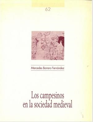 CAMPESINOS EN LA SOCIEDAD MEDIEVAL, LOS | 9788476353424 | BORRERO FERNANDEZ, MERCEDES