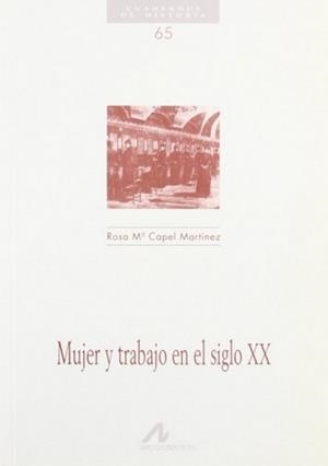 MUJER Y TRABAJO EN EL SIGLO XX | 9788476353448 | CAPEL MARTÍNEZ, ROSA MARÍA