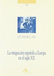 EMIGRACIÓN ESPAÑOLA A EUROPA SXX | 9788476353691 | VILAR, MARIA JOSÉ