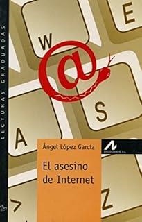 ASESINO DE INTERNET, EL | 9788476354339 | LOPEZ GARCIA, ANGEL