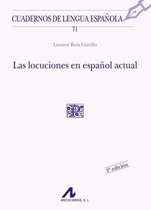 LOCUCIONES EN ESPAÑOL ACTUAL, LAS | 9788476354759 | RUIZ GURILLO, LEONOR