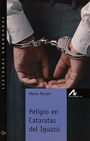 PELIGRO EN CATARATAS DEL IGUAZÚ | 9788476354919 | FERRARI, MARIO