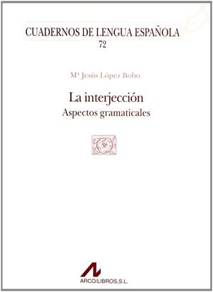 INTERJECCIÓN, LA | 9788476354971 | LÓPEZ BOBO, MARÍA JESÚS
