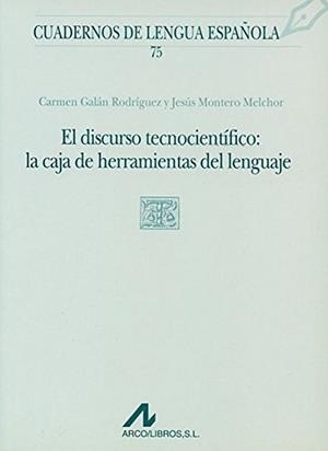DISCURSO TECNICOCIENTIFICO : LA CAJA DE HERRAMIENTAS DEL LENGUAJE | 9788476355244 | GALÁN RODRÍGUEZ, CARMEN / MONTERO MELCH, JESÚS