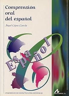 COMPRENSIÓN ORAL DEL ESPAÑOL | 9788476355343 | ÁNGEL LÓPEZ GARCÍA