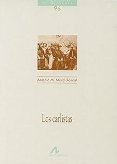 CARLISTAS, LOS | 9788476355398 | MORAL RONCAL, ANTONIO MANUEL