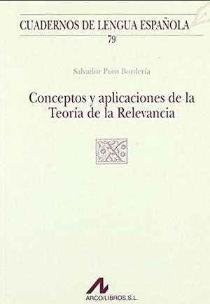 CONCEPTOS Y APLICACIONES DE LA TEORIA DE LA RELEVANCIA | 9788476355664 | PONS BORDERÍA, SALVADOR