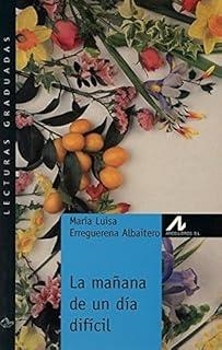 MAÑANA DE UN DIA DIFICIL, LA | 9788476355824 | ERREGURRENA, MARIA LUISA