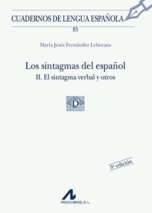 SINTAGMAS DEL ESPAÑOL II, LOS. EL SINTAGMA VERBAL Y OTROS | 9788476356029 | FERNÁNDEZ LEBORANS, M. JESÚS