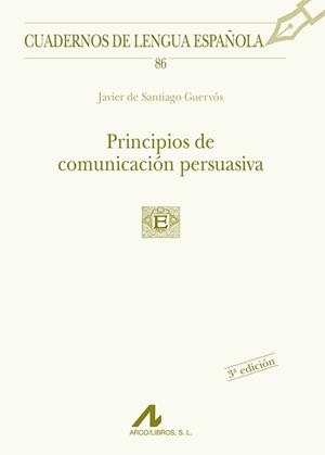 PRINCIPIOS DE COMUNICACIÓN PERSUASIVA | 9788476356159 | DE SANTIAGO, JAVIER