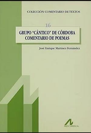 GRUPO CÁNTICO DE CORDOBA. COMENTARIO DE POEMAS | 9788476356166 | MARTINEZ FERNANDEZ, JOSÉ ENRIQUE