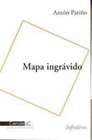 MAPA INGRÁVIDO | 9788460942788 | PATIÑO, ANTÓN