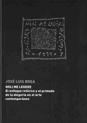 NOLI ME LEGERE | 9788493536930 | BREA, JOSE LUIS