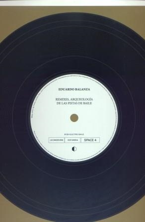 REMIXES. ARQUEOLOGÍA DE LAS PISTAS DE BAILE. EDUARDO BALANZA | 9788496898820 | SÁNCHEZ BALMISA, ALBERTO / GARCÍA-VILLA, ALFONSO