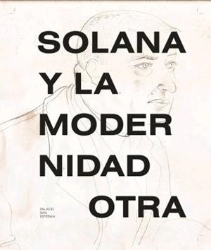 SOLANA Y LA MODERNIDAD OTRA | 9788415556787