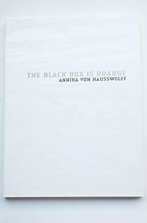 BLACK BOX IS ORANGE, THE. ANNIKA VON HAUSSWOLFF | 9788496898530 | DE LA VILLA, ROCÍO / HJERTSTÖM LAPPAL, LARS ERIK