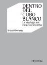 DENTRO DEL CUBO BLANCO | 9788496898707 | O'DOHERTY, BRIAN