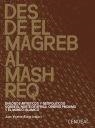 DESDE EL MAGREB AL MÁSHREQ | 9788415556091 | VICENTE ALIAGA, JUAN/BIEMANN, URSULA/CHAKAR, TONY/SEDIRA, ZINEB/SHIBLI, AHLAM/ZAATARI, AKRAM/FUENTES