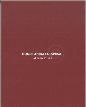 DONDE ANIDA LA ESPIRAL | 9788419052148 | MARTÍNEZ, MABEL/HERNÁNDEZ NAVARRO, MIGUEL ÁNGEL/CABALLERO, FRANCISCO/GARCÍA FREIRE, MÁXIMO