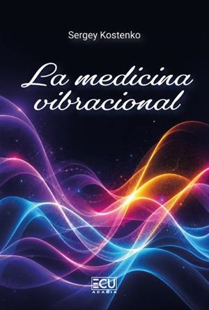 MEDICINA VIBRACIONAL, LA | 9791387858629 | KOSTENKO, SERGEY