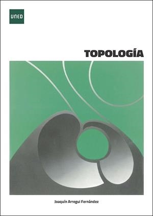 TOPOLOGÍA | 9788436241280 | ARREGUI FERNÁNDEZ, JOAQUÍN