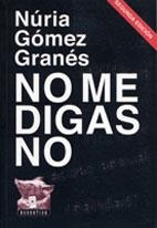 NO ME DIGAS NO | 9788495134424 | GOMEZ GRANES, NURIA
