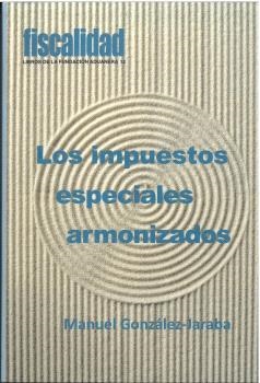 IMPUESTOS ESPECIALES ARMONIZADOS, LOS | 9788494954474 | GONZÁLEZ JARABA, MANUEL