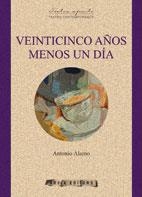 VEINTICINCO AÑOS MENOS UN DÍA | 9788496639140 | ÁLAMO, ANTONIO