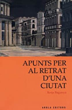 APUNTS PER AL RETRAT D'UNA CIUTAT | 9788496366169 | BAGUNYÀ, BORJA