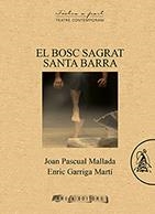 BOSC SAGRAT, EL / SANTA BARRA | 9788494862977 | PACUAL MALLADA, JOAN / GARRIGA MARTÍ, ENRIC