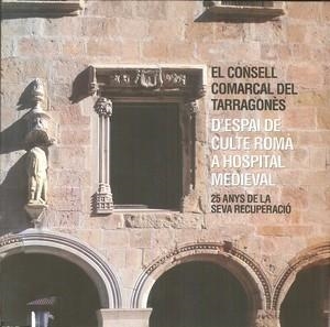 CONSELL COMARCAL DEL TARRAGONÈS, EL | 9788494725531 | GRANELL MARCH, JORDI/MACIAS SOLÉ, JOSEP M./MUÑOZ MELGAR, ANDREU/TEIXELL NAVARRO, IMMACULADA/SÁNCHEZ