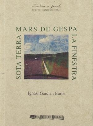 MARS DE GESPA / LA FINESTRA / SOTA TERRA | 9788492408405 | GARCÍA BARBA, IGNASI