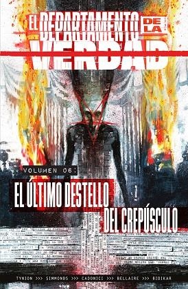 DEPARTAMENTO DE LA VERDAD 06, EL : EL ÚLTIMO DESTELLO DEL CREPUSCULO | 9788467984279 | TYNION IV, JAMES