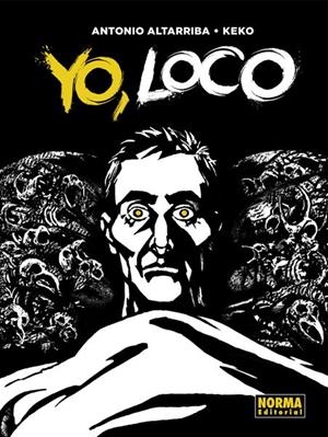 YO, LOCO (AMPLIADO) | 9788467936377 | ALTARRIBA, ANTONIO / KEKO