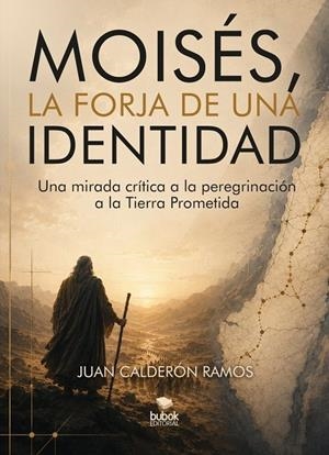 MOISÉS, LA FORJA DE UNA IDENTIDAD | 9788468596792 | CALDERON RAMOS, JUAN
