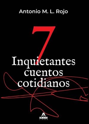 7 INQUIETANTES CUENTOS COTIDIANOS | 9788471692726 | LALLENA ROJO, ANTONIO M.