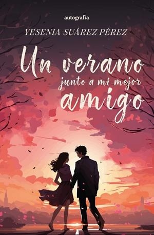 VERANO JUNTO A MI MEJOR AMIGO, UN | 9791388319785 | SUAREZ PEREZ, YESENIA