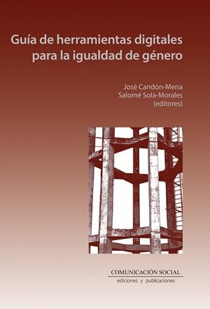 GUÍA DE HERRAMIENTAS DIGITALES PARA LA IGUALDAD DE GÉNERO | 9788410176218 | CANDON MENA, JOSE / SOLA MORALES, SALOME