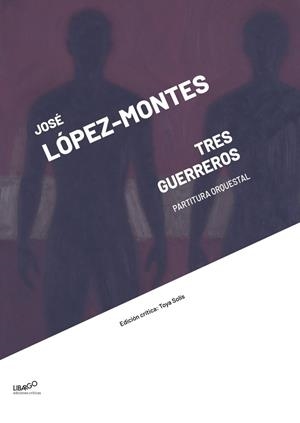 TRES GUERREROS | 9788412905694 | LOPEZ-MONTES, JOSE