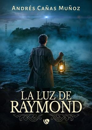 LUZ DE RAYMOND, LA | 9791388225079 | CAÑAS MUÑOZ, ANDRES