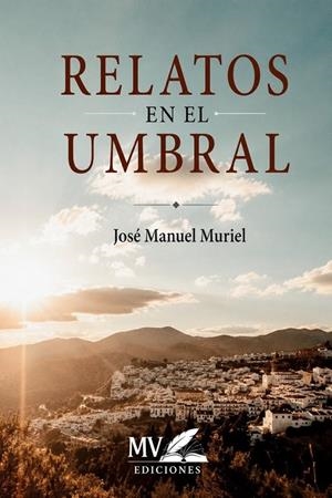 RELATOS EN EL UMBRAL | 9788409874460 | MURIEL JIMENEZ, JOSE MANUEL