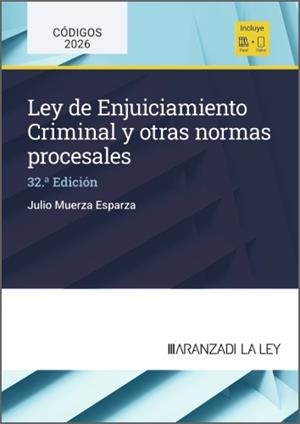 LEY DE ENJUICIAMIENTO CRIMINAL Y OTRAS NORMAS PROCESALES (32 EDICIÓN) | 9788410857735 | MUERZA, JULIO