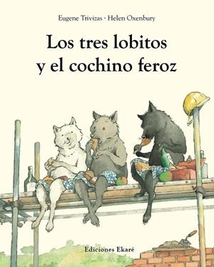 TRES LOBITOS Y EL COCHINO FEROZ, LOS | 9791399181944 | TRIVIZAS, EUGENE